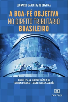 A Boa-Fé Objetiva no Direito Tributário Brasileiro