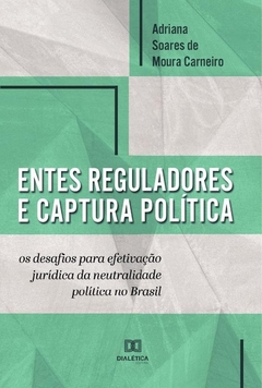 Entes reguladores e captura política