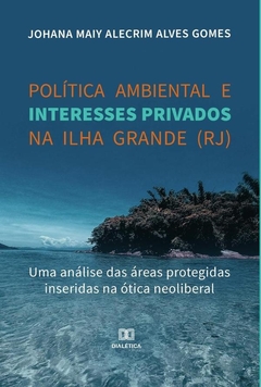 Política ambiental e interesses privados na Ilha Grande (RJ)