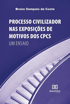 Processo Civilizador nas Exposições de Motivos dos CPCs