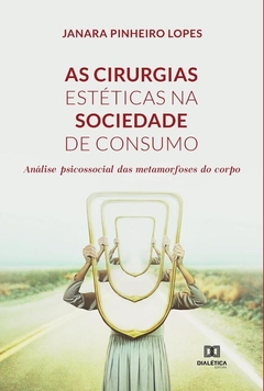 As cirurgias estéticas na sociedade de consumo