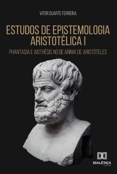Estudos de epistemologia aristotélica I