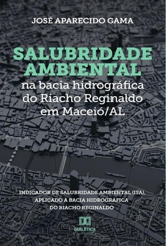 Salubridade ambiental na bacia hidrográfica do Riacho Reginaldo em Maceió/AL