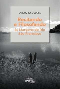 Recitando e Filosofando às Margens do Rio São Francisco
