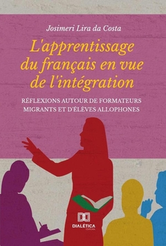 L''apprentissage du français en vue de l''intégration