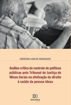 Análise crítica do controle de políticas públicas pelo Tribunal de Justiça de Minas Gerais na efetiv