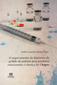 O arquivamento de depósitos de pedido de patente para produtos relacionados à doença de Chagas