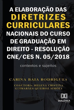A elaboração das diretrizes curriculares nacionais do curso de graduação em direito - Resolução CNE/