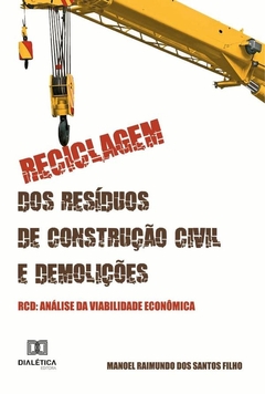 Reciclagem dos Resíduos de Construção Civil e Demolições - RCD