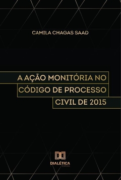 A Ação Monitória no Código de Processo Civil de 2015
