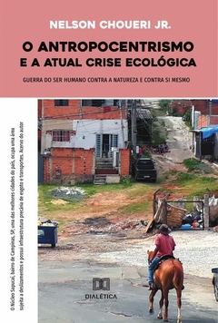 O antropocentrismo e a atual crise ecológica