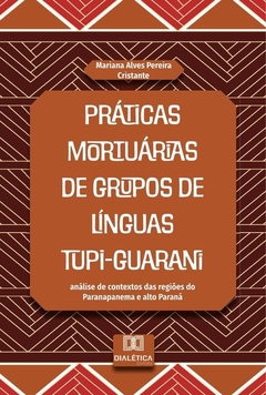 Práticas mortuárias de grupos de línguas Tupi-Guarani