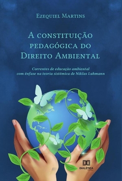 A constituição pedagógica do Direito Ambiental