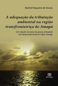 A adequação da tributação ambiental na região transfronteiriça do Amapá