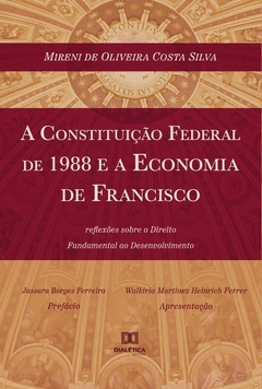 A Constituição Federal de 1988 e a Economia de Francisco
