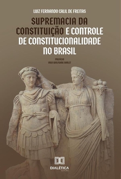 Supremacia da Constituição e Controle de Constitucionalidade no Brasil