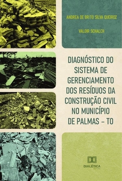 Diagnóstico do sistema de gerenciamento dos resíduos da construção civil no município de Palmas TO