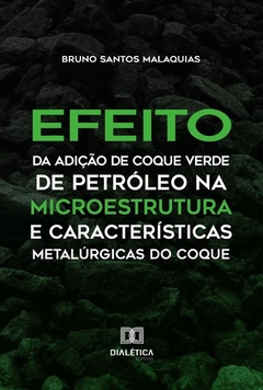 Efeito da Adição de Coque Verde de Petróleo na Microestrutura e Características Metalúrgicas do Coqu