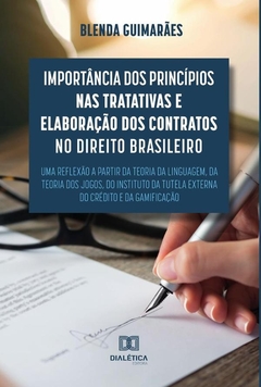 Importância dos princípios nas tratativas e elaboração dos contratos no direito brasileiro