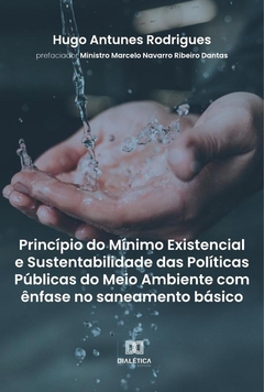 Princípio do mínimo existencial e sustentabilidade das políticas públicas do meio ambiente com ênfas