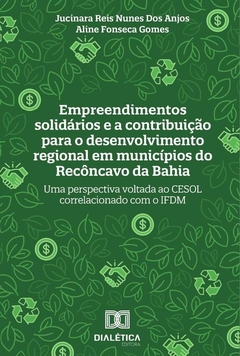 Empreendimentos solidários e a contribuição para o desenvolvimento regional em municípios do Recônca