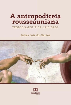A antropodiceia rousseauniana - teologia-política-laicidade