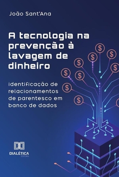 A tecnologia na prevenção à lavagem de dinheiro