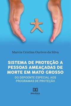 Sistema de Proteção a pessoas ameaçadas de morte em Mato Grosso