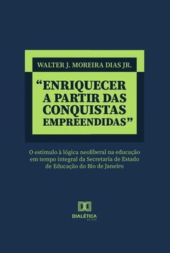 Enriquecer a partir das conquistas empreendidas