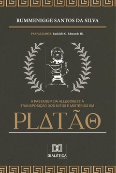 A passagem da Allegorese à Transposição dos Mitos e Mistérios em Platão