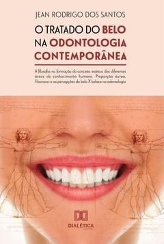 O tratado do belo na odontologia contemporânea: a filosofia na formação do conceito estético das dif