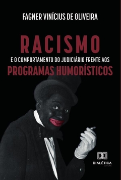 Racismo e o comportamento do judiciário frente aos programas humorísticos