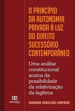 O princípio da autonomia privada à luz do Direito Sucessório contemporâneo