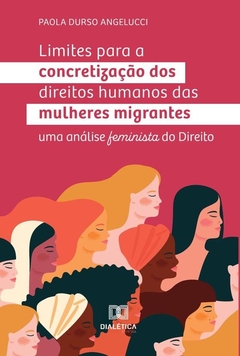 Limites para a concretização dos direitos humanos das mulheres migrantes