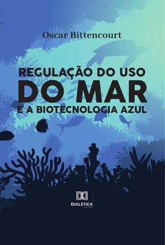 Regulação do uso do mar e a biotecnologia azul