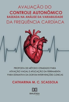 Avaliação do Controle Autonômico Baseada na Análise da Variabilidade da Frequência Cardíaca