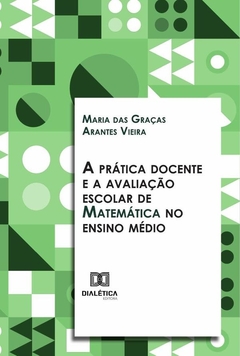 A prática docente e a avaliação escolar de Matemática no ensino médio