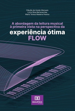 A abordagem da leitura musical à primeira vista na perspectiva da experiência ótima flow