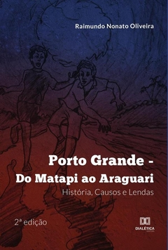 Porto Grande - Do Matapi ao Araguari