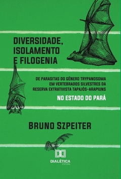 Diversidade, isolamento e filogenia de parasitas do gênero Trypanosoma em vertebrados silvestres da