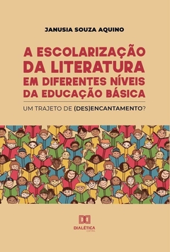 A escolarização da literatura em diferentes níveis da educação básica