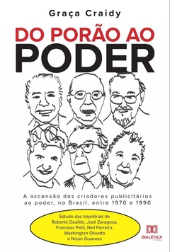 Do porão ao poder: a ascensão dos criadores publicitários ao poder, no Brasil, entre 1970 e 1990
