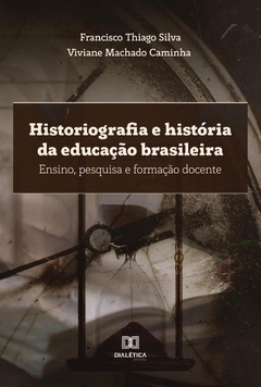 Historiografia e história da educação brasileira