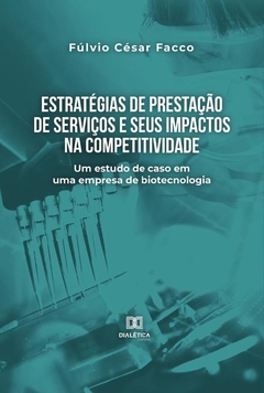 Estratégias de prestação de serviços e seus impactos na competitividade