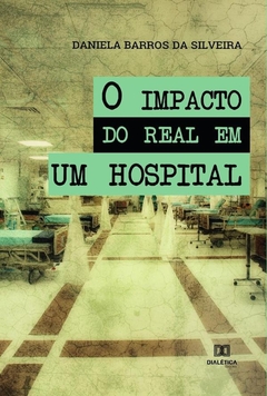 O impacto do real em um hospital