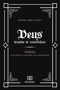 Deus despido de santimônia: Teodiceia