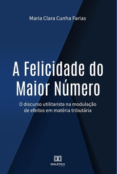 A Felicidade do Maior Número