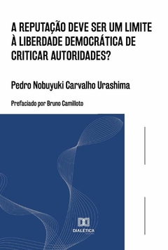 A reputação deve ser um limite à liberdade democrática de criticar autoridades?