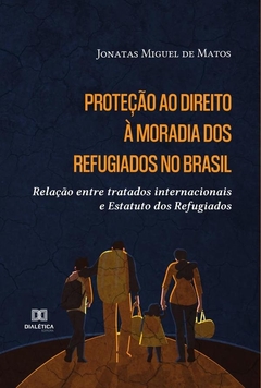 Proteção ao direito à moradia dos refugiados no Brasil