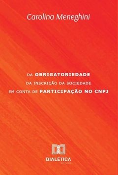 Da obrigatoriedade da inscrição da Sociedade em Conta de Participação no CNPJ